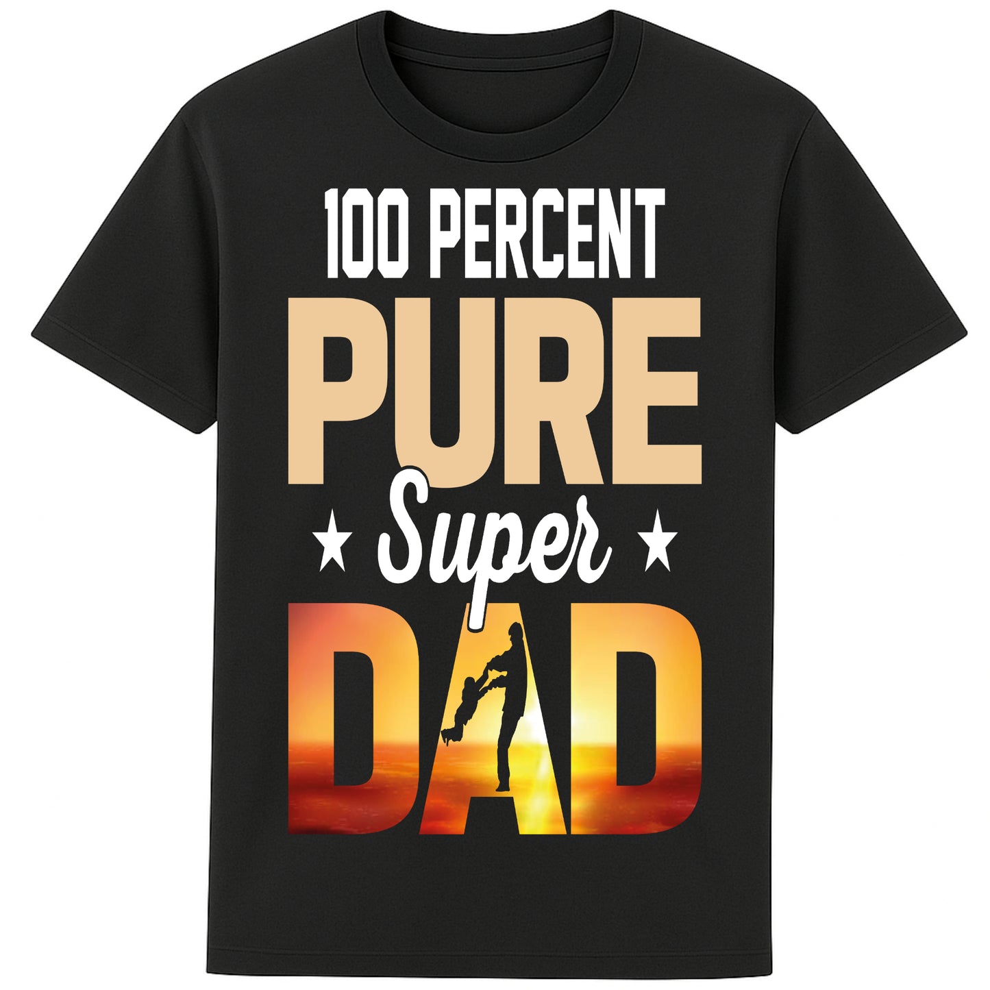 Black T‑shirt with ‘100 Percent Pure Super Dad’ text and a father‑and‑child sunset graphic