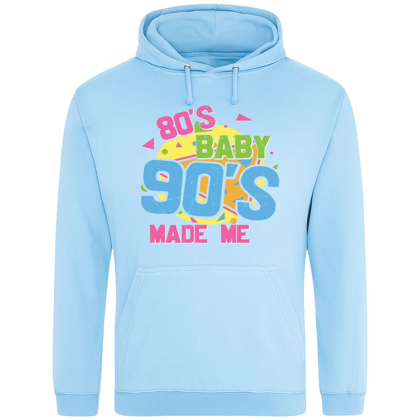 A blue unisex hoodie with colourful retro text saying '80'S BABY 90'S MADE ME,' styled in pink, green, and blue with vibrant geometric shapes in the background, embracing a playful 80s and 90s aesthetic." for men and women