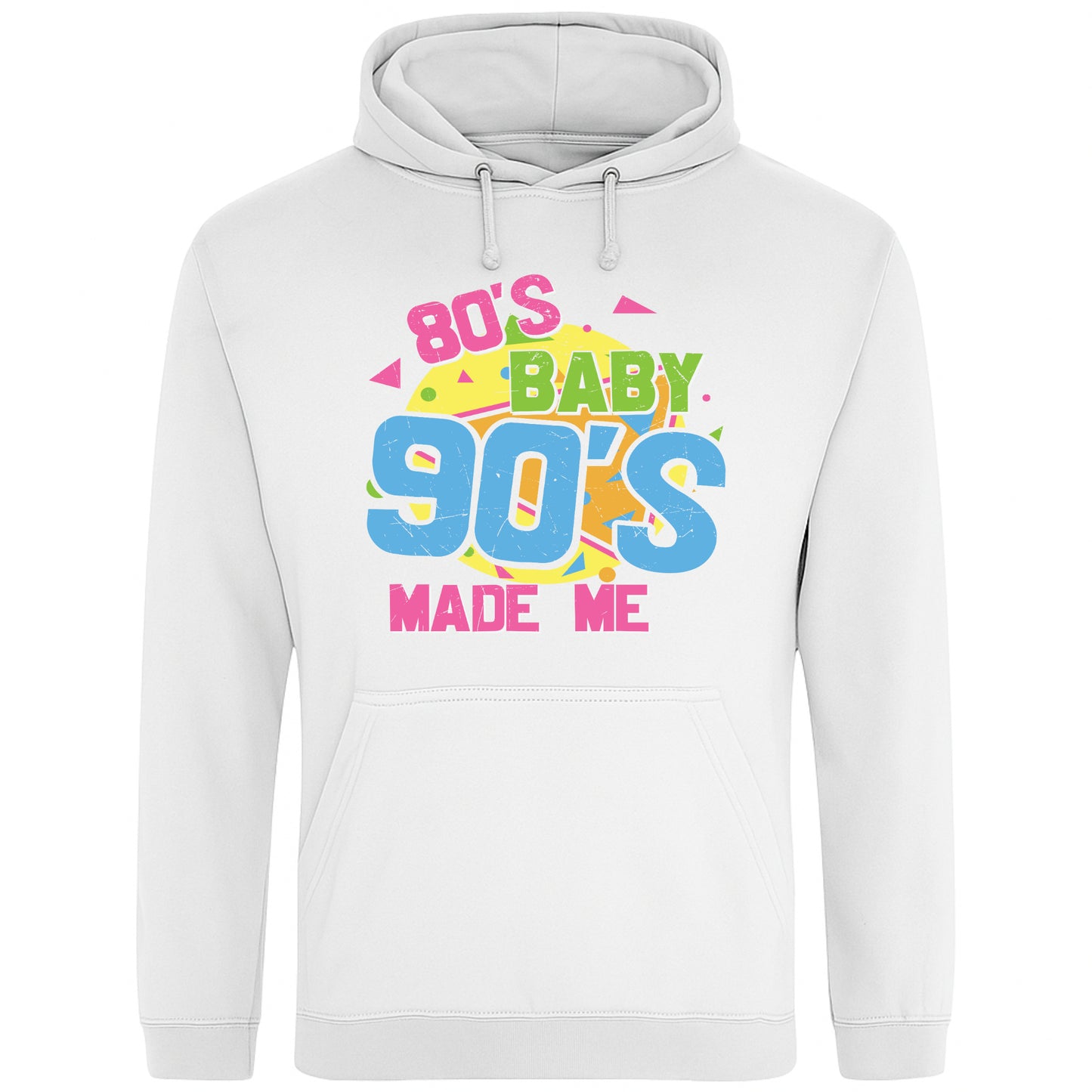 A white unisex hoodie with colourful retro text saying '80'S BABY 90'S MADE ME,' styled in pink, green, and blue with vibrant geometric shapes in the background, embracing a playful 80s and 90s aesthetic." for men and women