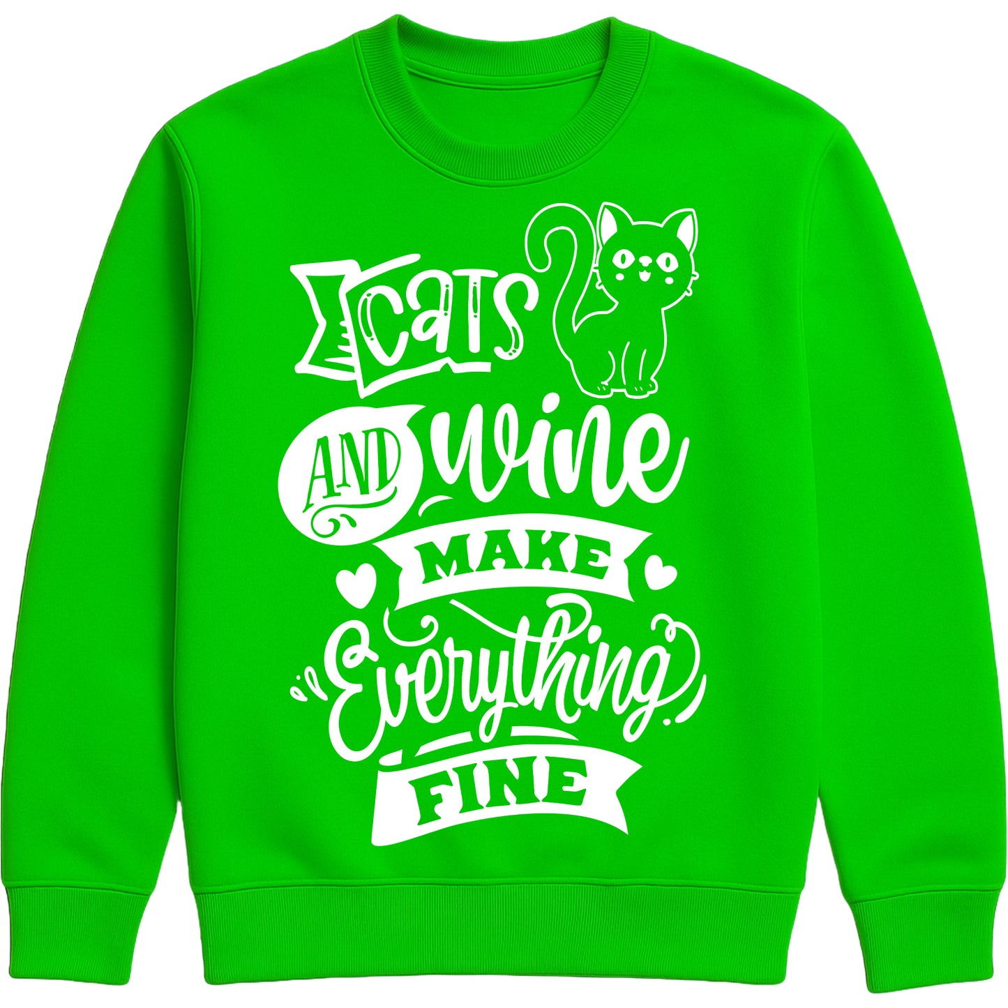 Funny unisex sweatshirt with “Cats and Wine Make Everything Fine” quote, ideal gift for cat moms, wine lovers, and cozy nights in lime green