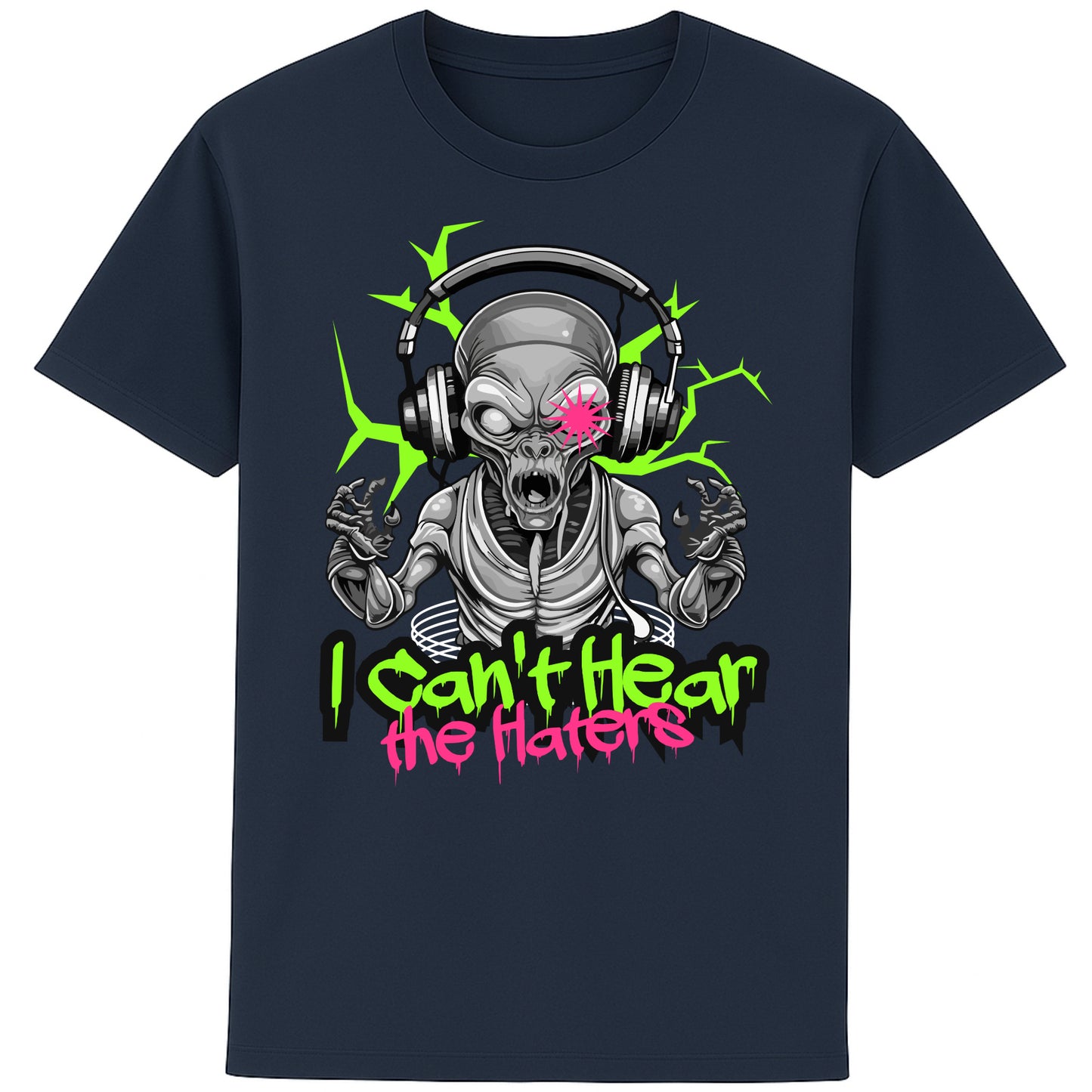 French navy t-shirt featuring a neon green alien wearing headphones with the phrase "I Can't Hear The Haters", funny alien graphic tee with bold streetwear-inspired artwork.
