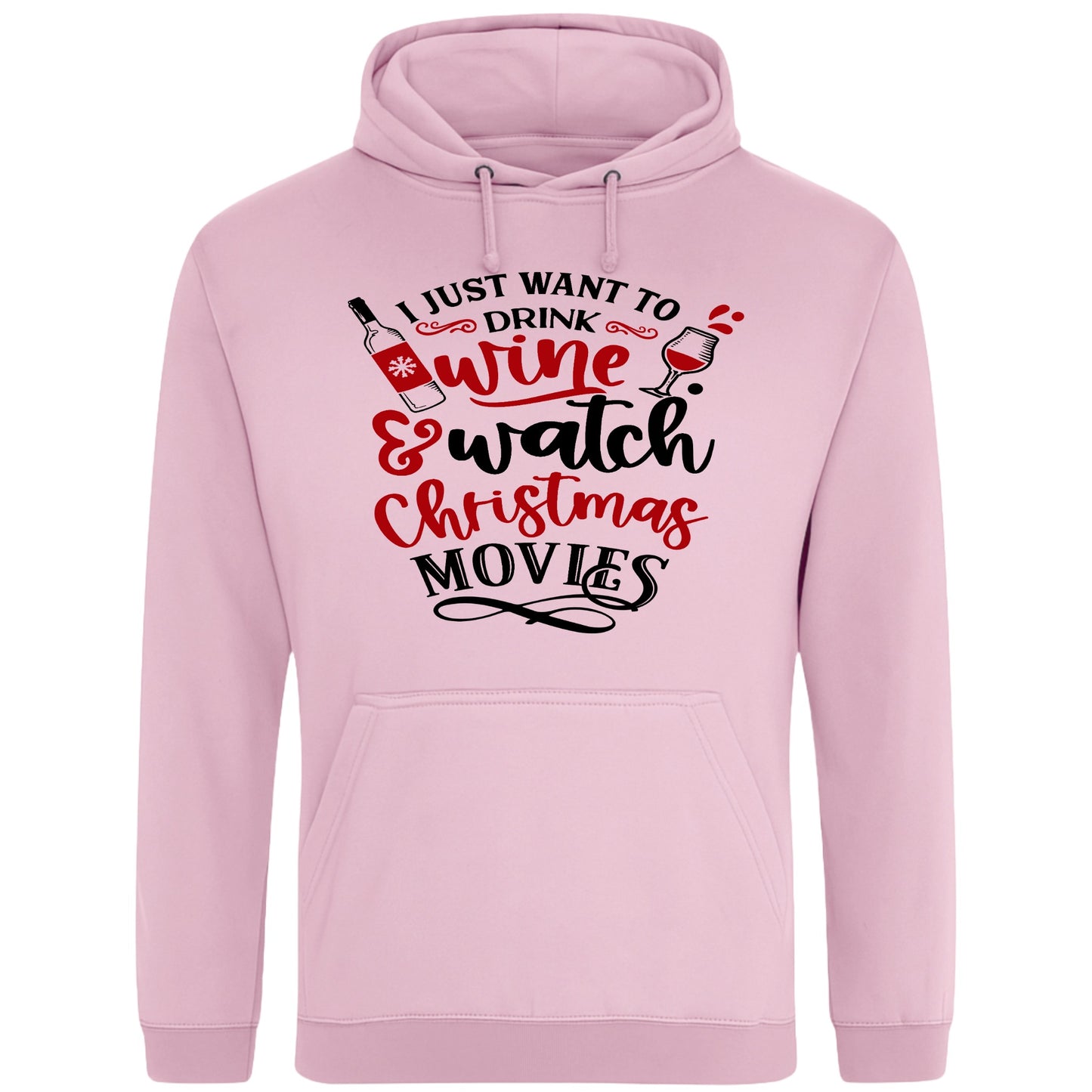 I Just Want To Drink Wine & Watch Christmas Movies Hoodie - Hood Up, Wine Poured, Movie On
