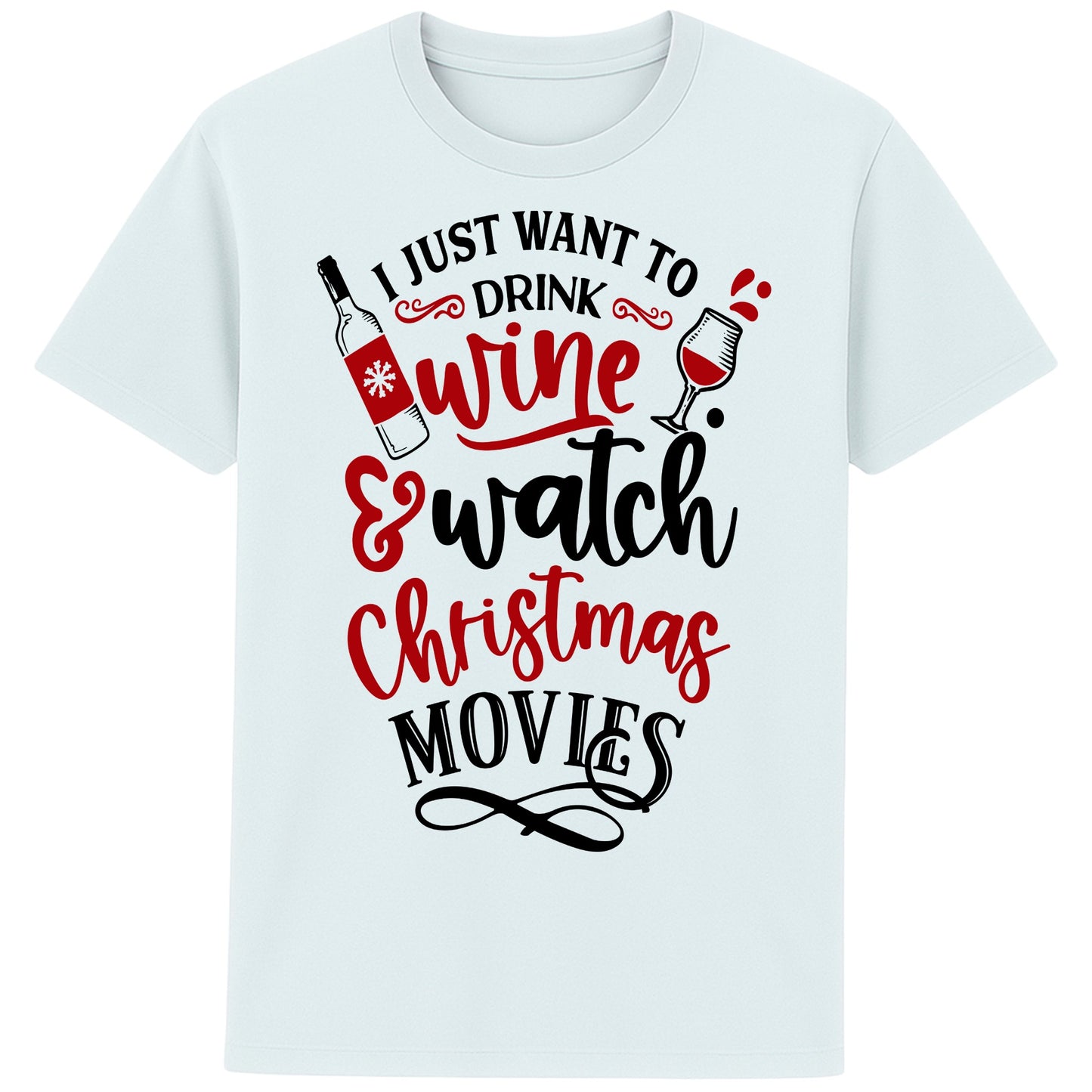 Blue Ice colour I Just Want To Drink Wine & Watch Christmas Movies T-shirt featuring a festive wine bottle and wine glass design, perfect for Christmas movie nights, wine lovers, and cosy holiday celebrations.