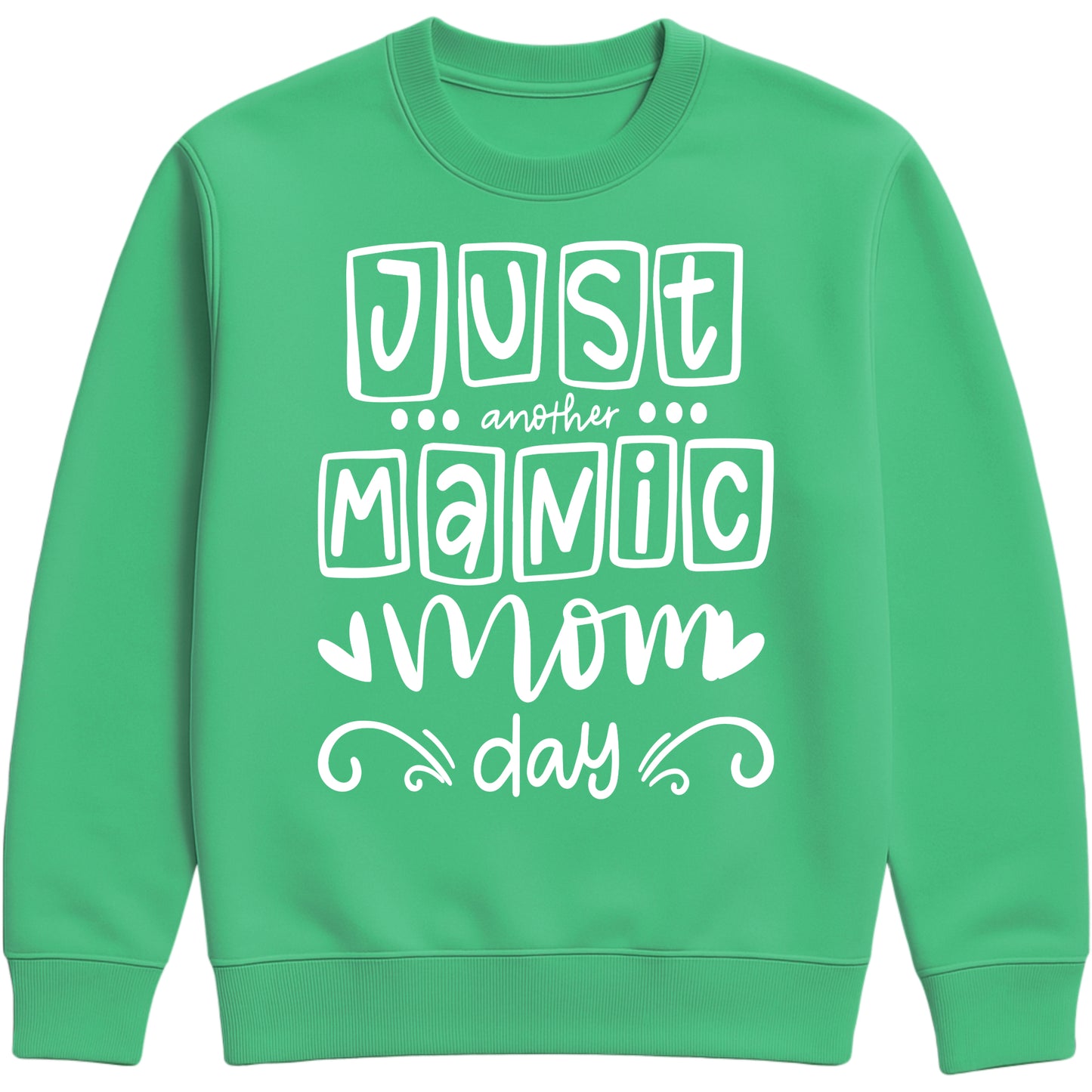 A kelly green colour sweatshirt with 'Just Another Manic Mom Day' printed on the front, styled for casual everyday wear, perfect for moms balancing busy lives.