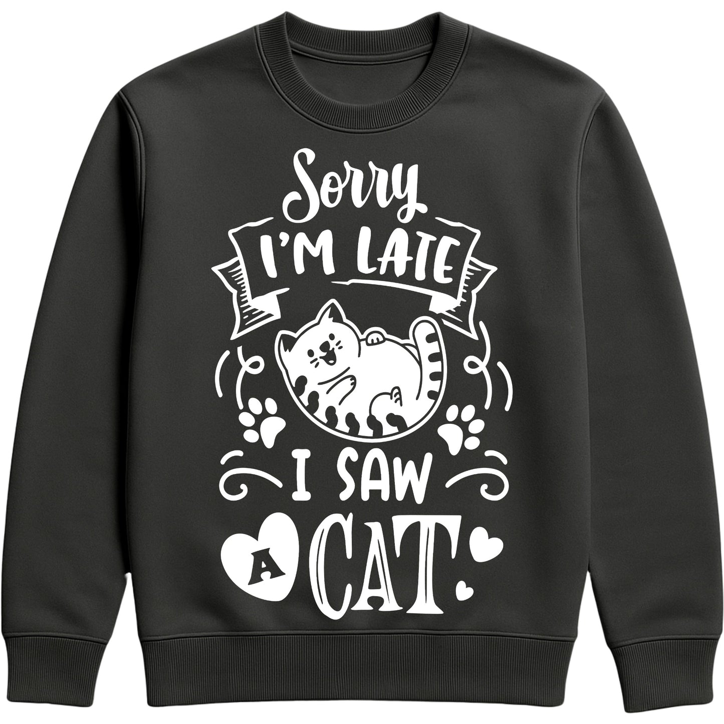 A black sweatshirt with white text and a charming design on the front. It reads: "Sorry I'm late I saw a cat" accompanied by a cartoon cat illustration, paw prints, and whimsical accents. Perfect for cat lovers and those who embrace their feline-induced tardiness with humour.