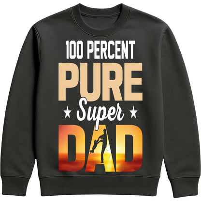 Black 100 Percent Pure Super Dad sweatshirt featuring a sunset-gradient father and child silhouette, perfect Father's Day gift for dad from kids.