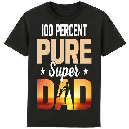Black t-shirt with '100 Percent Pure Super Dad' text and graphic