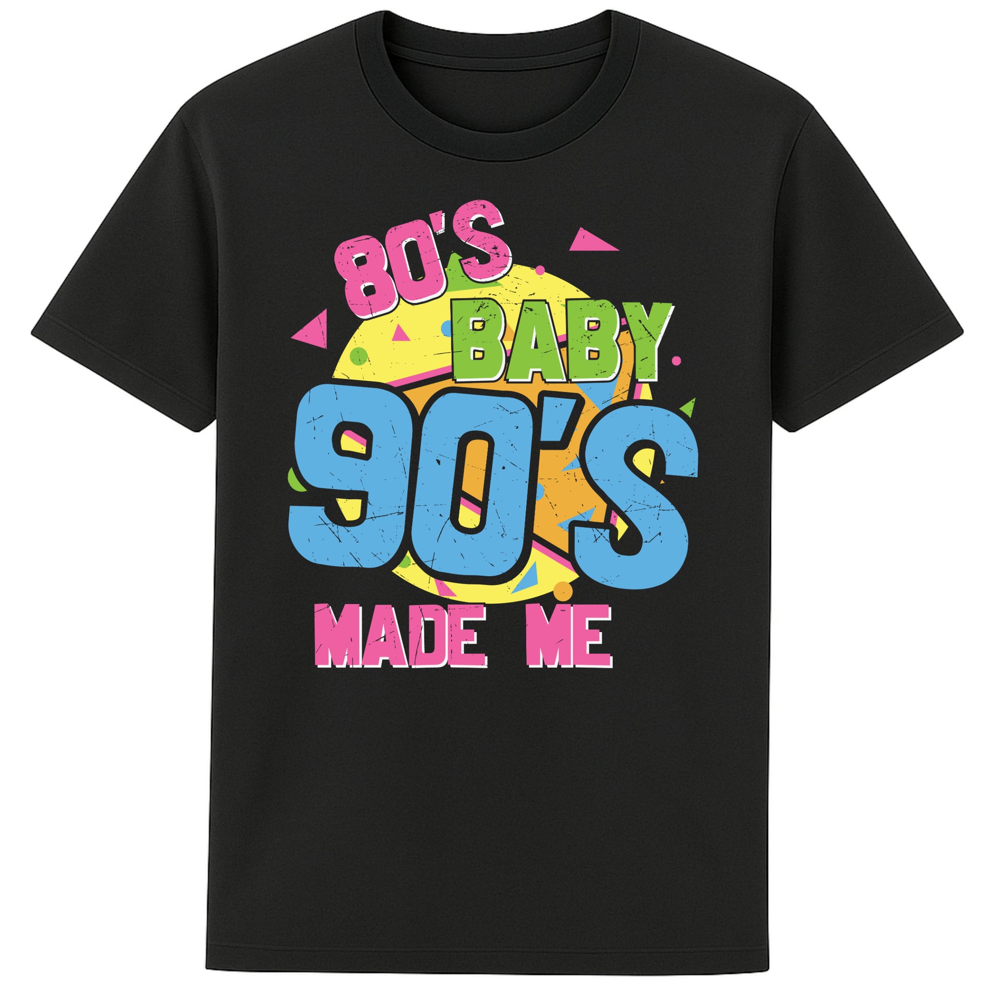 A black unisex t-shirt with colourful retro text saying '80'S BABY 90'S MADE ME,' styled in pink, green, and blue with vibrant geometric shapes in the background, embracing a playful 80s and 90s aesthetic." for men and women