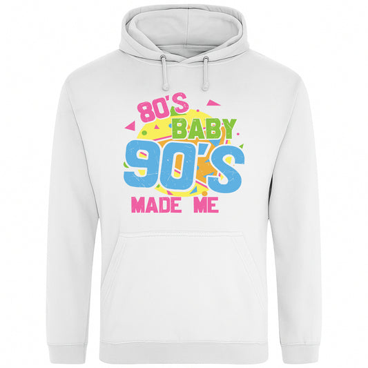 A white unisex hoodie with colourful retro text saying '80'S BABY 90'S MADE ME,' styled in pink, green, and blue with vibrant geometric shapes in the background, embracing a playful 80s and 90s aesthetic." for men and women