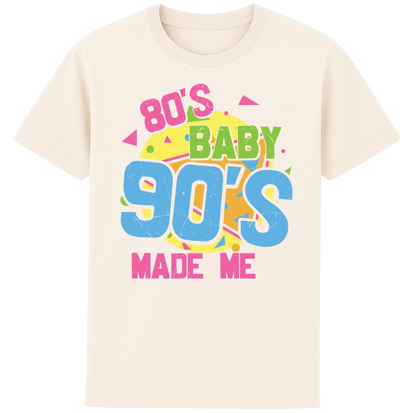 A natural colour unisex t-shirt with colourful retro text saying '80'S BABY 90'S MADE ME,' styled in pink, green, and blue with vibrant geometric shapes in the background, embracing a playful 80s and 90s aesthetic." for men and women