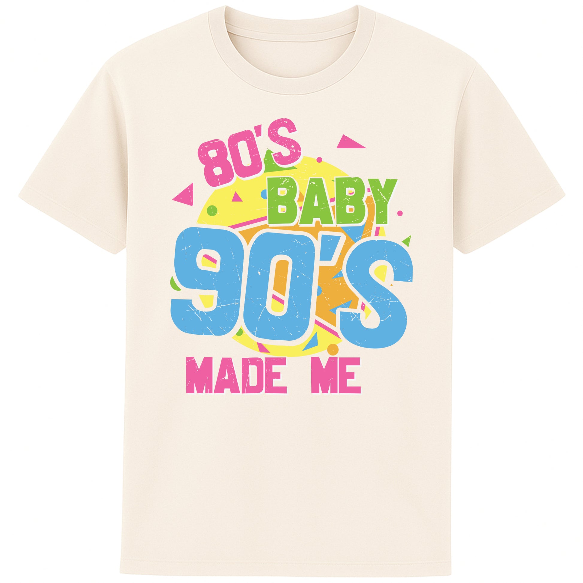 A natural colour unisex t-shirt with colourful retro text saying '80'S BABY 90'S MADE ME,' styled in pink, green, and blue with vibrant geometric shapes in the background, embracing a playful 80s and 90s aesthetic." for men and women