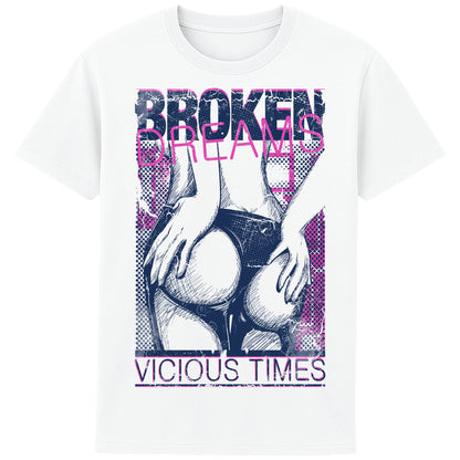 White unisex T-shirt featuring the Broken Dreams Vicious Times graphic design with distressed pink and navy typography, sketch-style artwork, and grunge streetwear aesthetic.