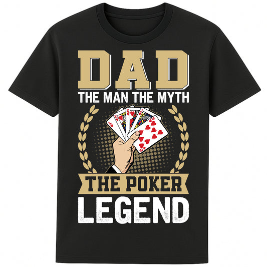 Dad: The Man, The Myth, The Poker Legend black t-shirt with golden laurel and playing cards design – funny poker gift for fathers.