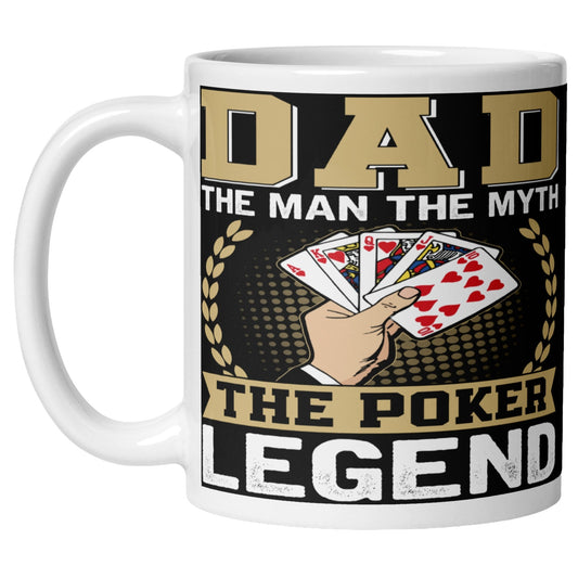Coffee mug with bold gold and black text reading ‘Dad: The Man, The Myth, The Poker Legend’ featuring a winning poker hand design." for dads who love poker