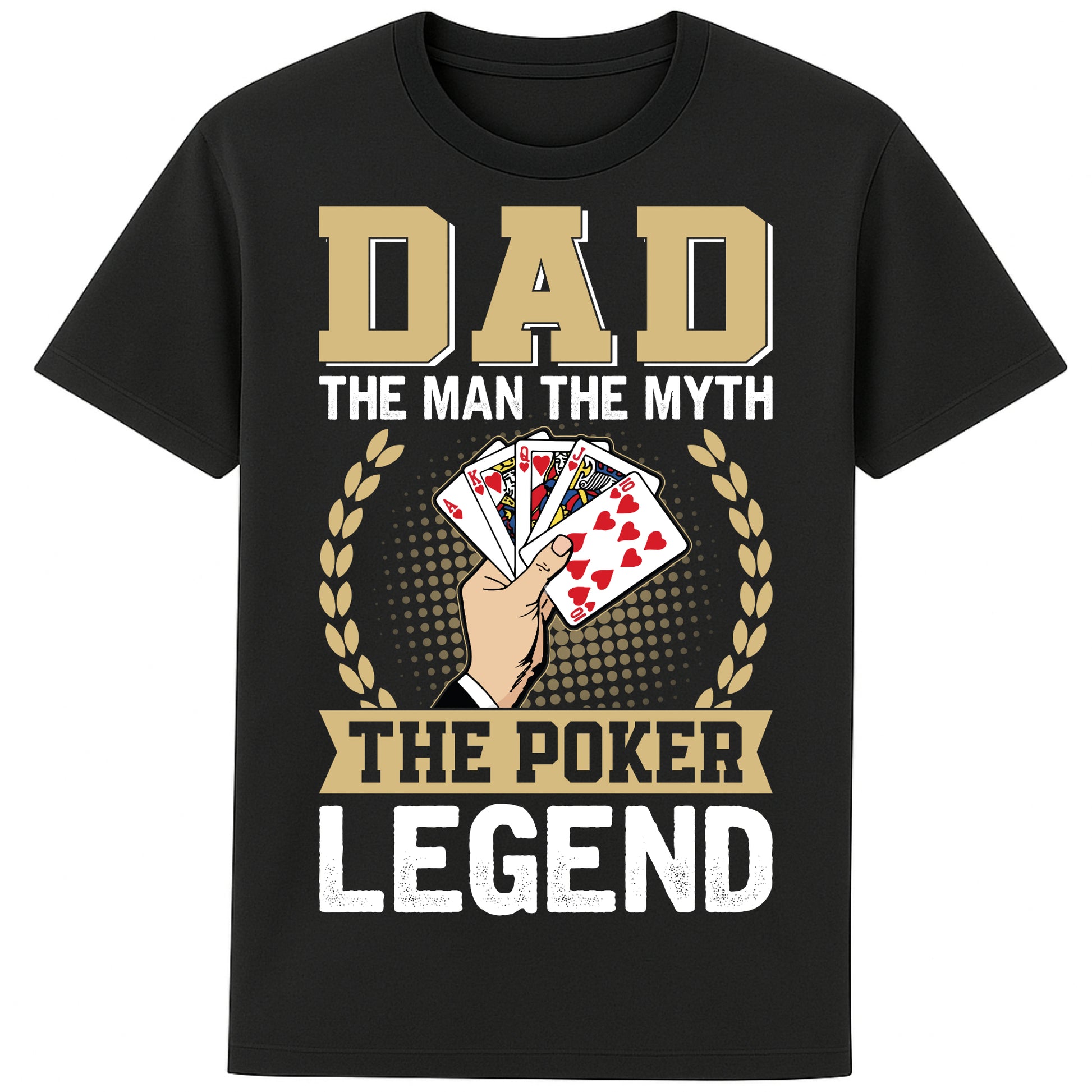 Black colour Dad The Man The Myth The Poker Legend poker shirt featuring a royal flush card design, funny poker t-shirt gift for dads, poker players, casino lovers, and Father's Day.