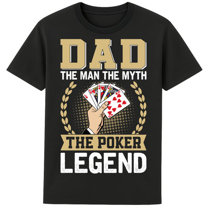 Black colour Dad The Man The Myth The Poker Legend poker shirt featuring a royal flush card design, funny poker t-shirt gift for dads, poker players, casino lovers, and Father's Day.