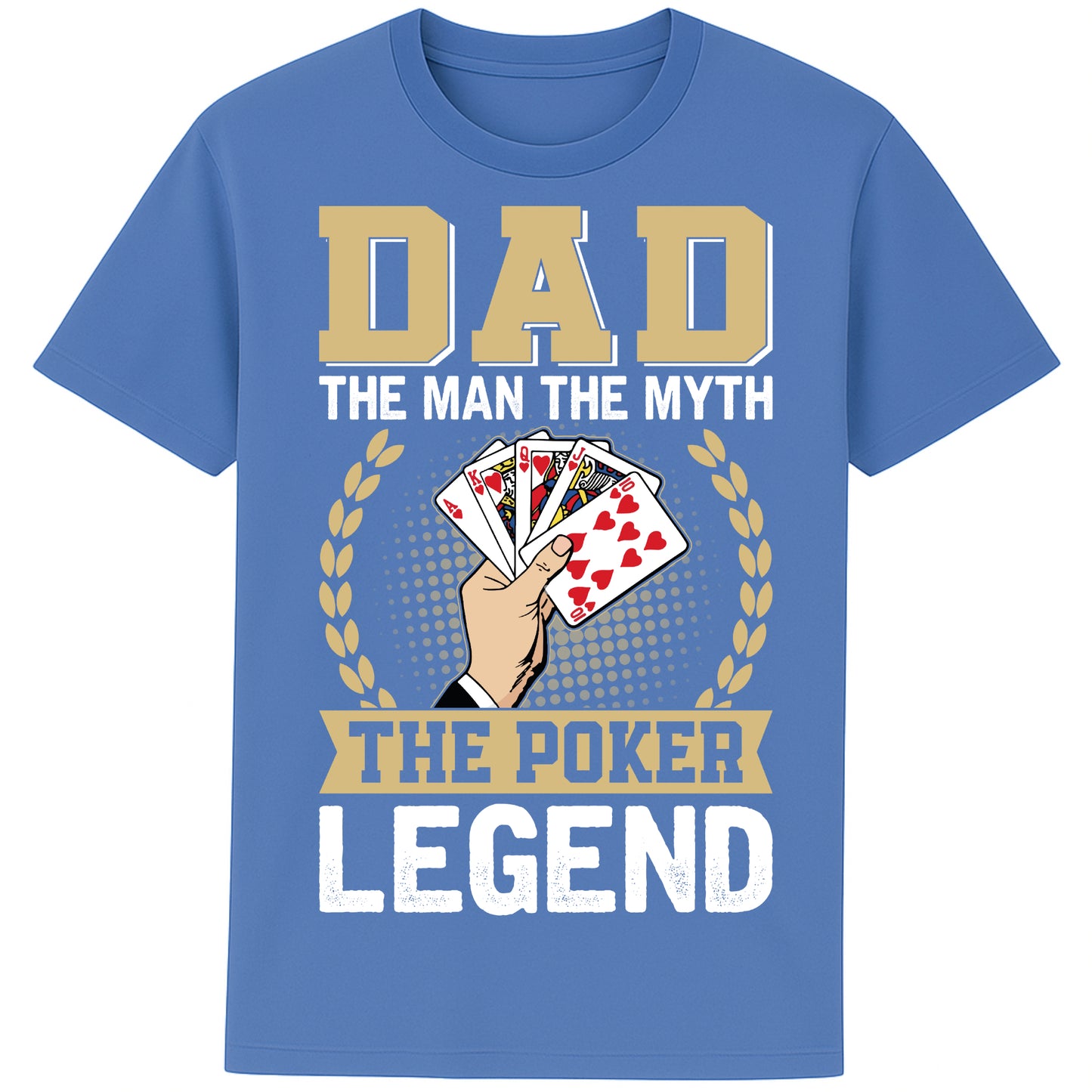 Bright blue colour Dad The Man The Myth The Poker Legend poker shirt featuring a royal flush card design, funny poker t-shirt gift for dads, poker players, casino lovers, and Father's Day.