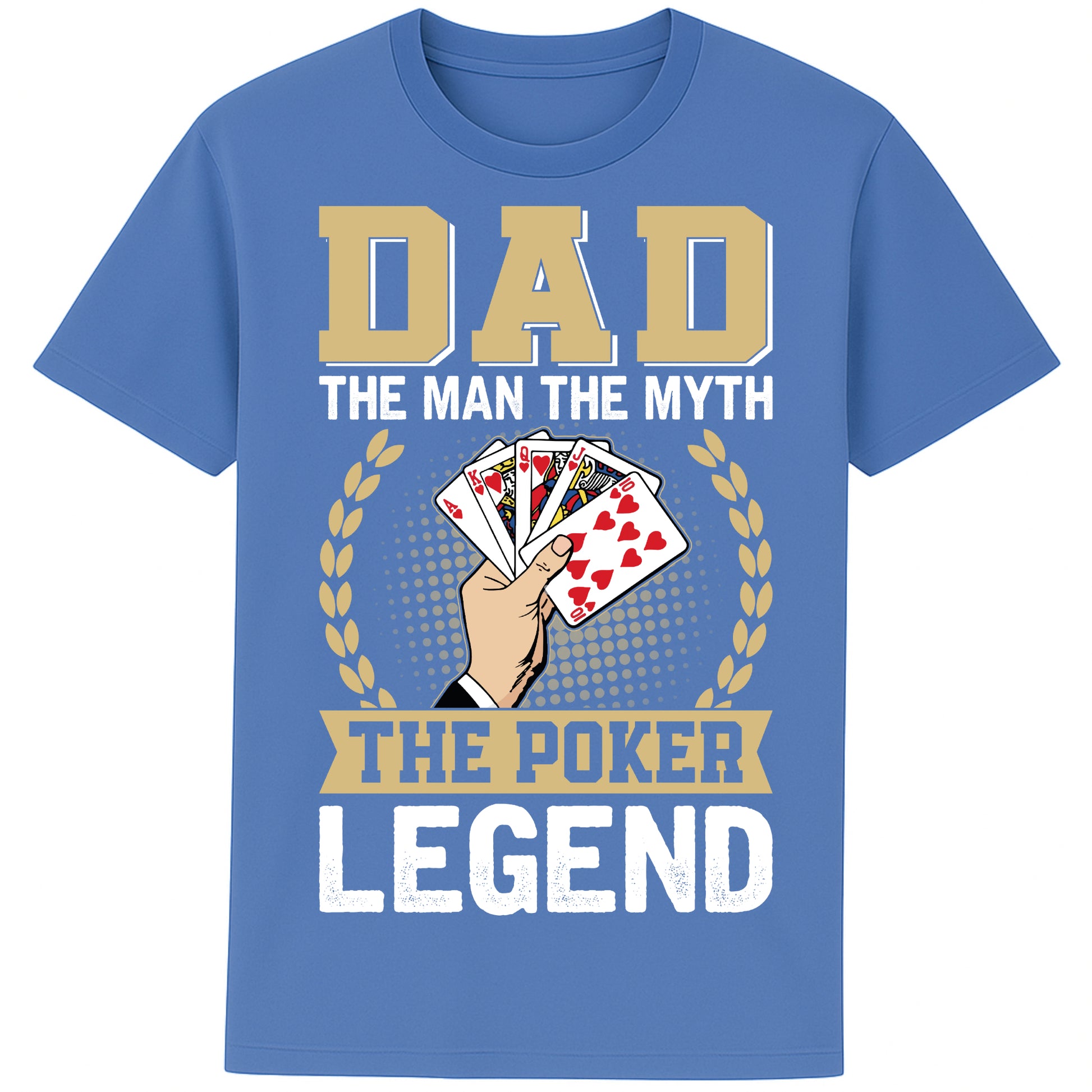 Bright blue colour Dad The Man The Myth The Poker Legend poker shirt featuring a royal flush card design, funny poker t-shirt gift for dads, poker players, casino lovers, and Father's Day.