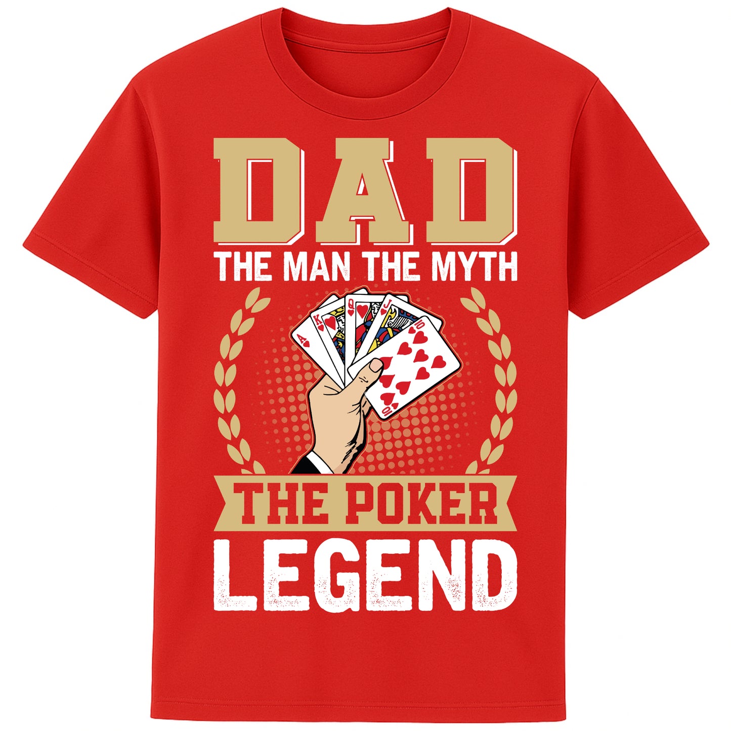 Red colour colour Dad The Man The Myth The Poker Legend poker shirt featuring a royal flush card design, funny poker t-shirt gift for dads, poker players, casino lovers, and Father's Day.