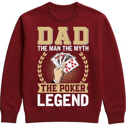 Burgundy sweatshirt that says “Dad: The Man, The Myth, The Poker Legend” with poker card design for dads who love poker