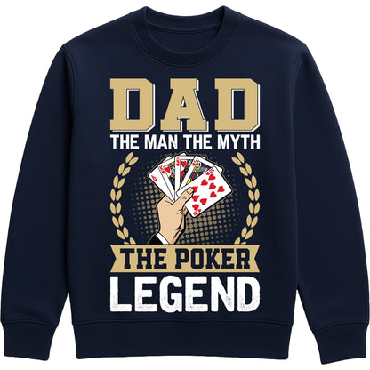 French Navy colour sweatshirt that says “Dad: The Man, The Myth, The Poker Legend” with poker card design for dads who love poker