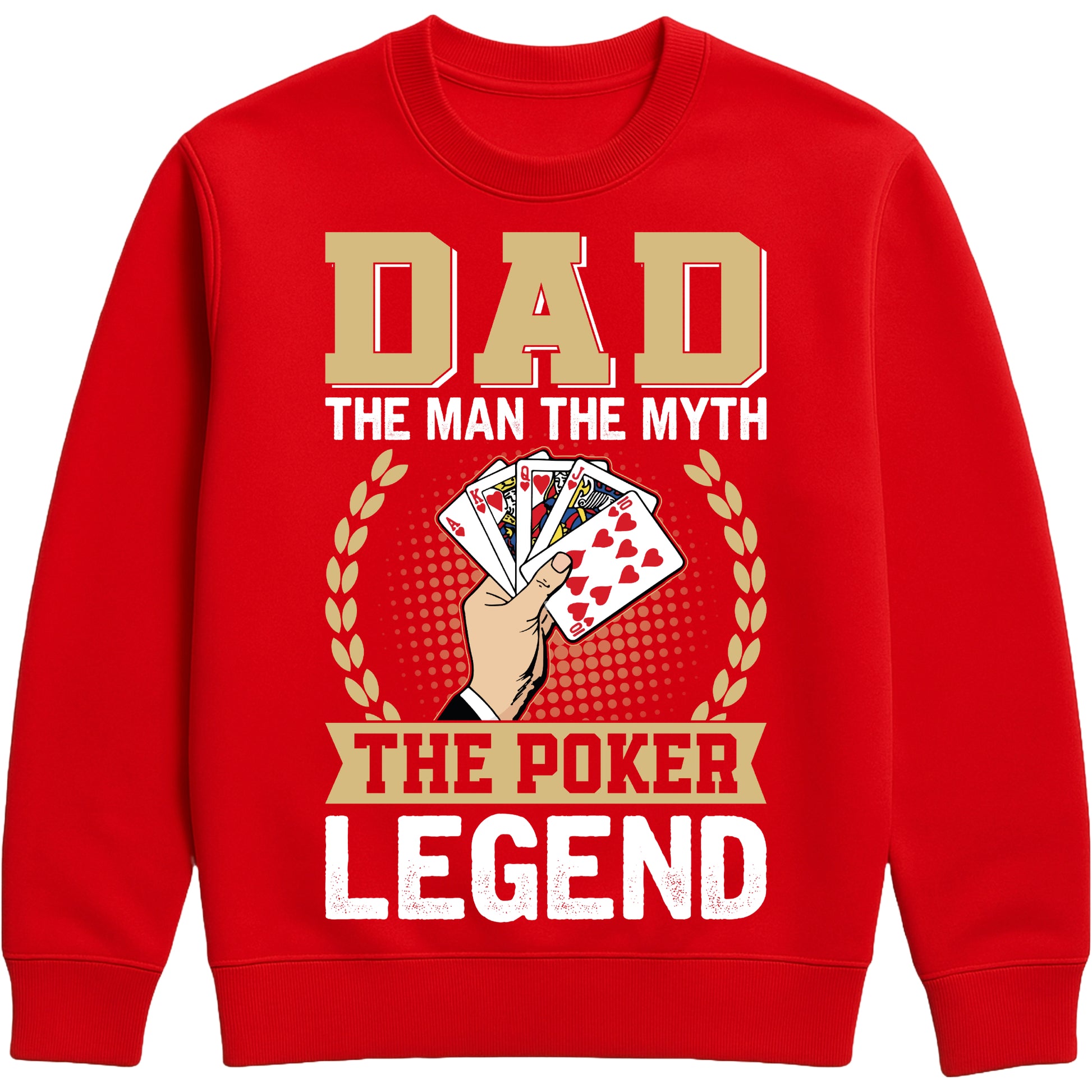 Red sweatshirt that says “Dad: The Man, The Myth, The Poker Legend” with poker card design for dads who love poker