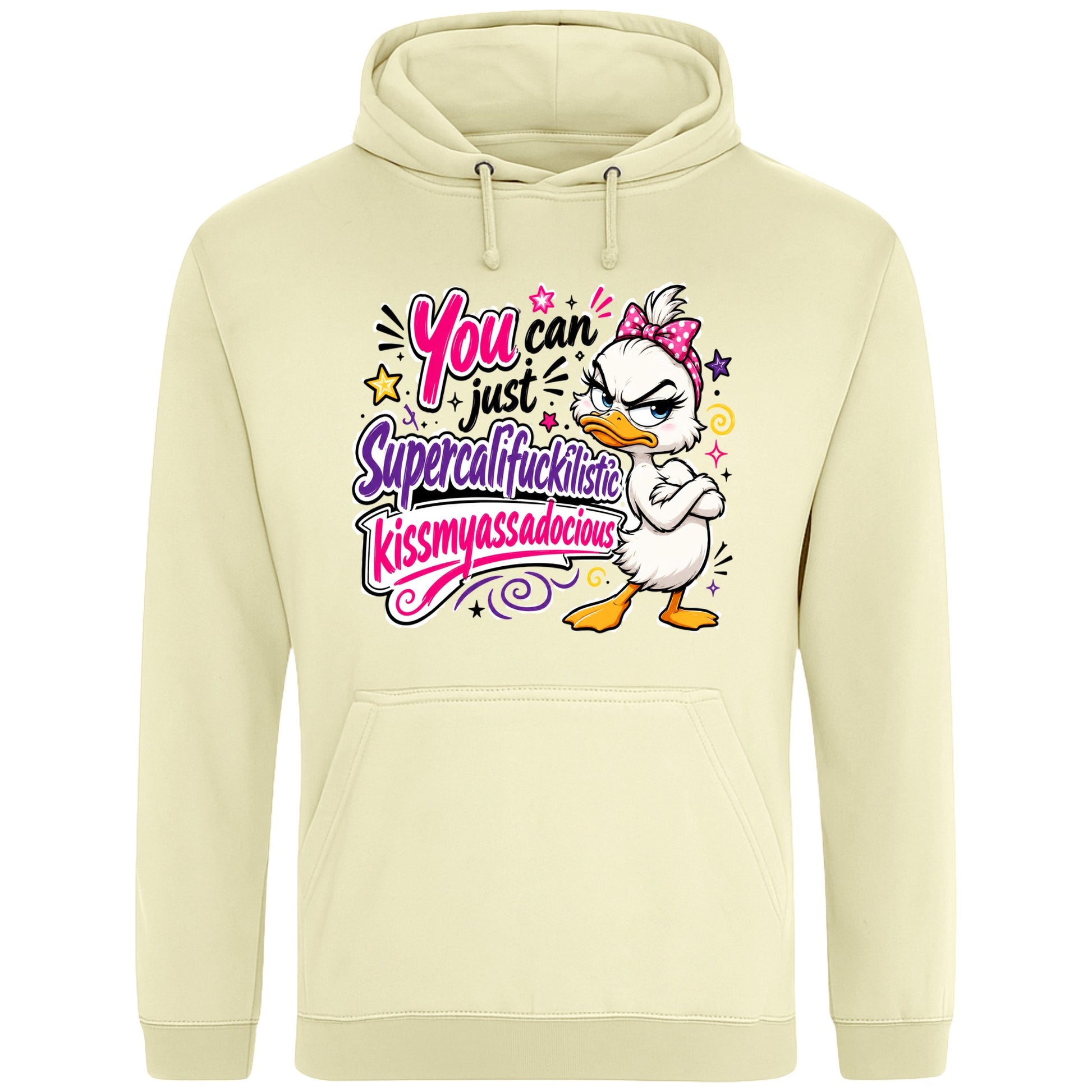 Vanilla milkshake colour White unisex grumpy sarcastic duck hoodie featuring a colourful funny duck graphic with the quote "You Can Just Supercalifuckilistic Kissmyassadocious", cosy novelty graphic hoodie for sarcastic humour lovers.