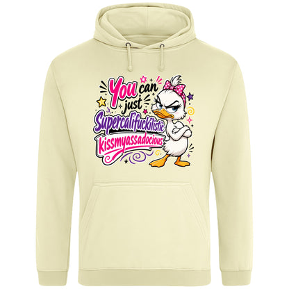 Vanilla milkshake colour White unisex grumpy sarcastic duck hoodie featuring a colourful funny duck graphic with the quote "You Can Just Supercalifuckilistic Kissmyassadocious", cosy novelty graphic hoodie for sarcastic humour lovers.