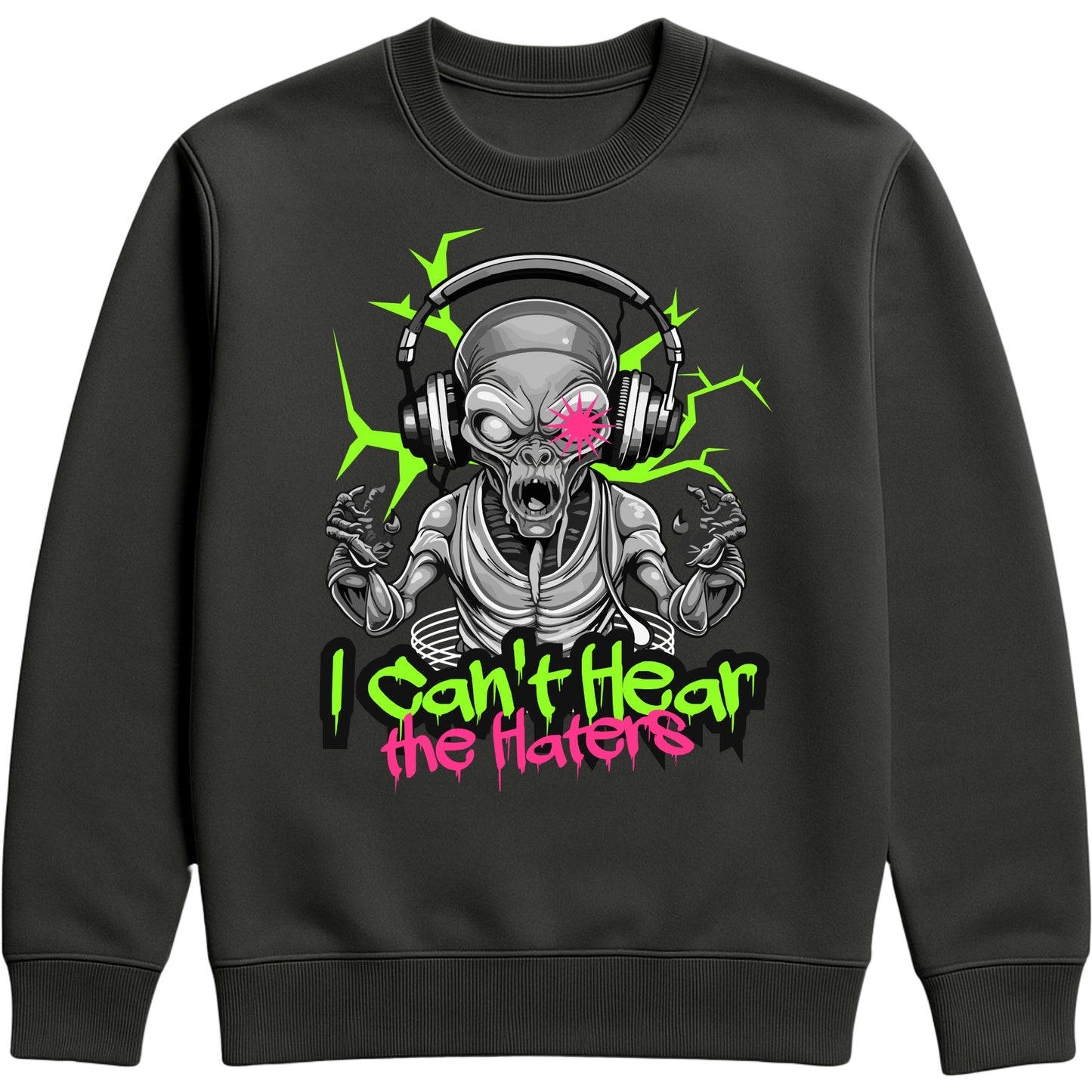 Black sweatshirt featuring a neon alien wearing headphones with the phrase "I Can't Hear The Haters", funny alien graphic sweatshirt with bold streetwear-inspired artwork