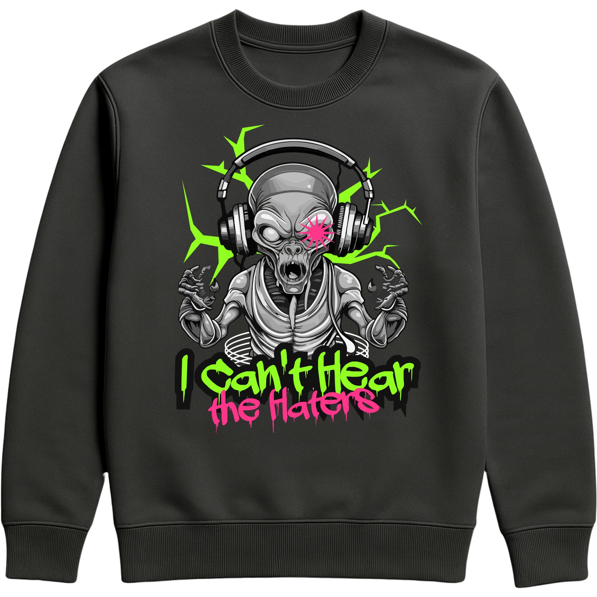 Black sweatshirt featuring a neon alien wearing headphones with the phrase "I Can't Hear The Haters", funny alien graphic sweatshirt with bold streetwear-inspired artwork