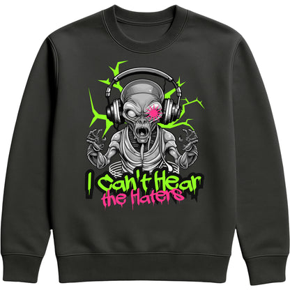 Black sweatshirt featuring a neon alien wearing headphones with the phrase "I Can't Hear The Haters", funny alien graphic sweatshirt with bold streetwear-inspired artwork