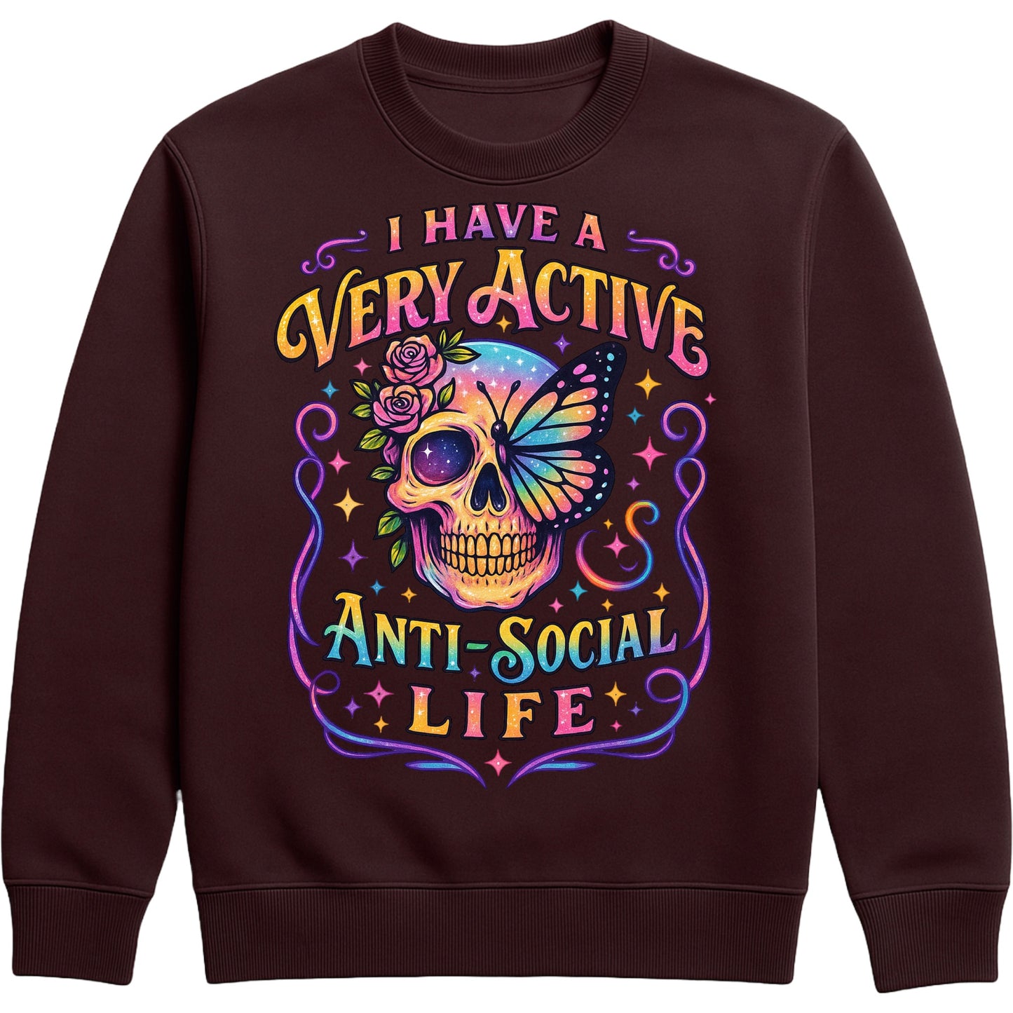 I Have A Very Active Anti Social Life sweatshirt featuring a colourful neon sugar skull, butterfly, and floral graphic on a hot chocolate colour unisex graphic sweatshirt, perfect for introverts who love sarcastic humour, alternative fashion, and cosy everyday style.
