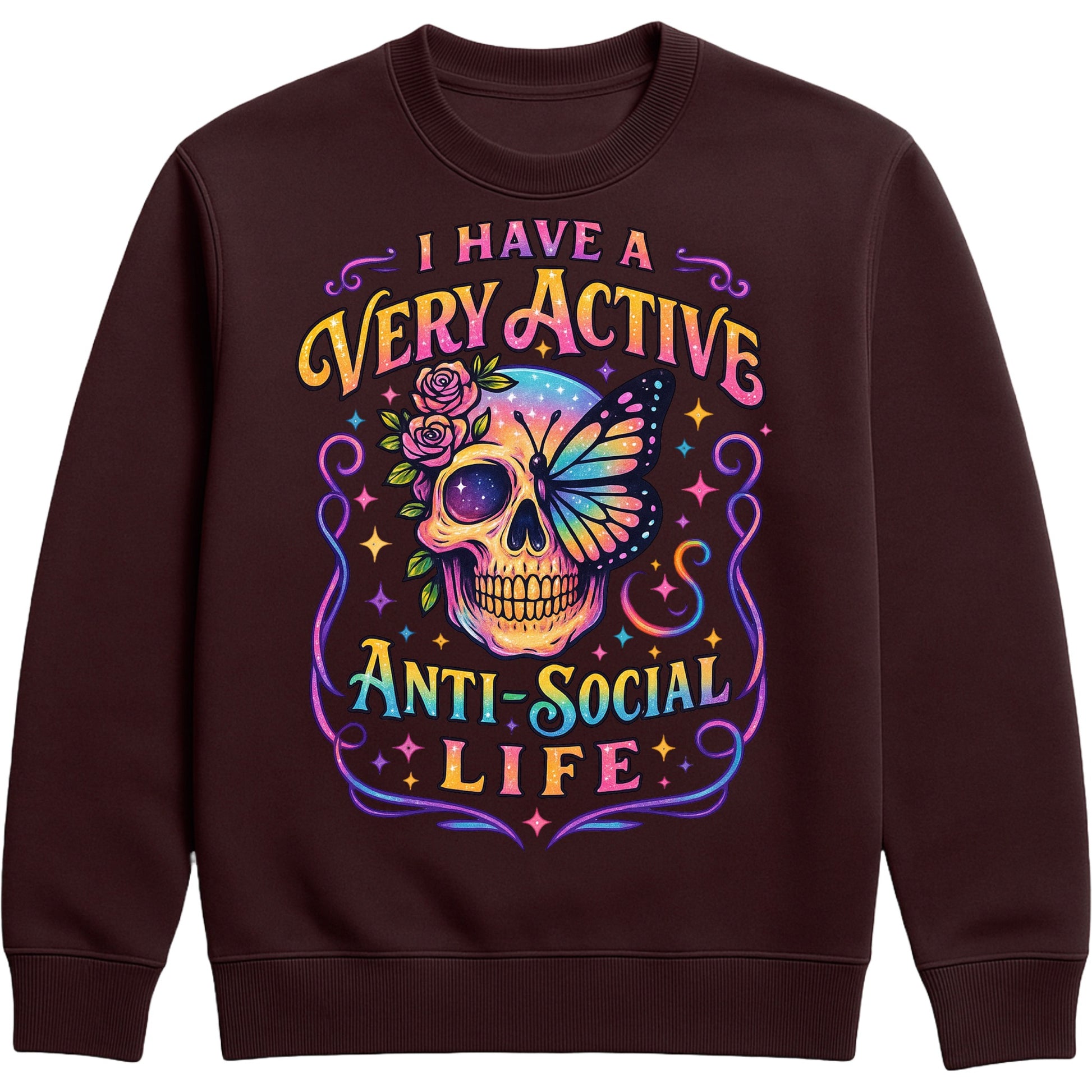 I Have A Very Active Anti Social Life sweatshirt featuring a colourful neon sugar skull, butterfly, and floral graphic on a hot chocolate colour unisex graphic sweatshirt, perfect for introverts who love sarcastic humour, alternative fashion, and cosy everyday style.