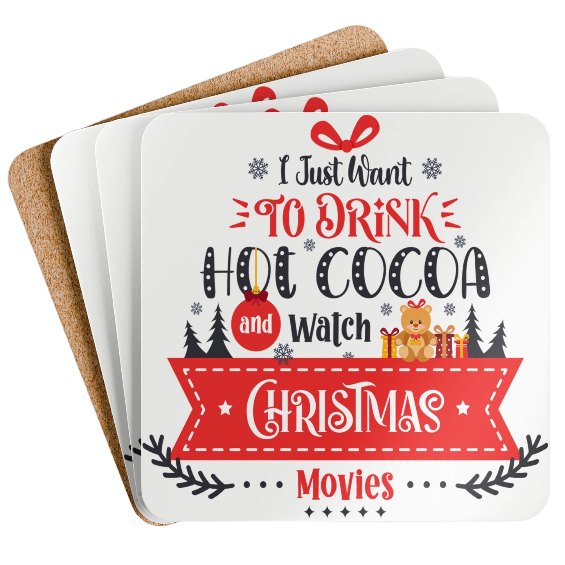 Festive coaster set of four with the phrase "I Just Want to Drink Hot Cocoa and Watch Christmas Movies" featuring holiday graphics like a teddy bear and snowflakes.