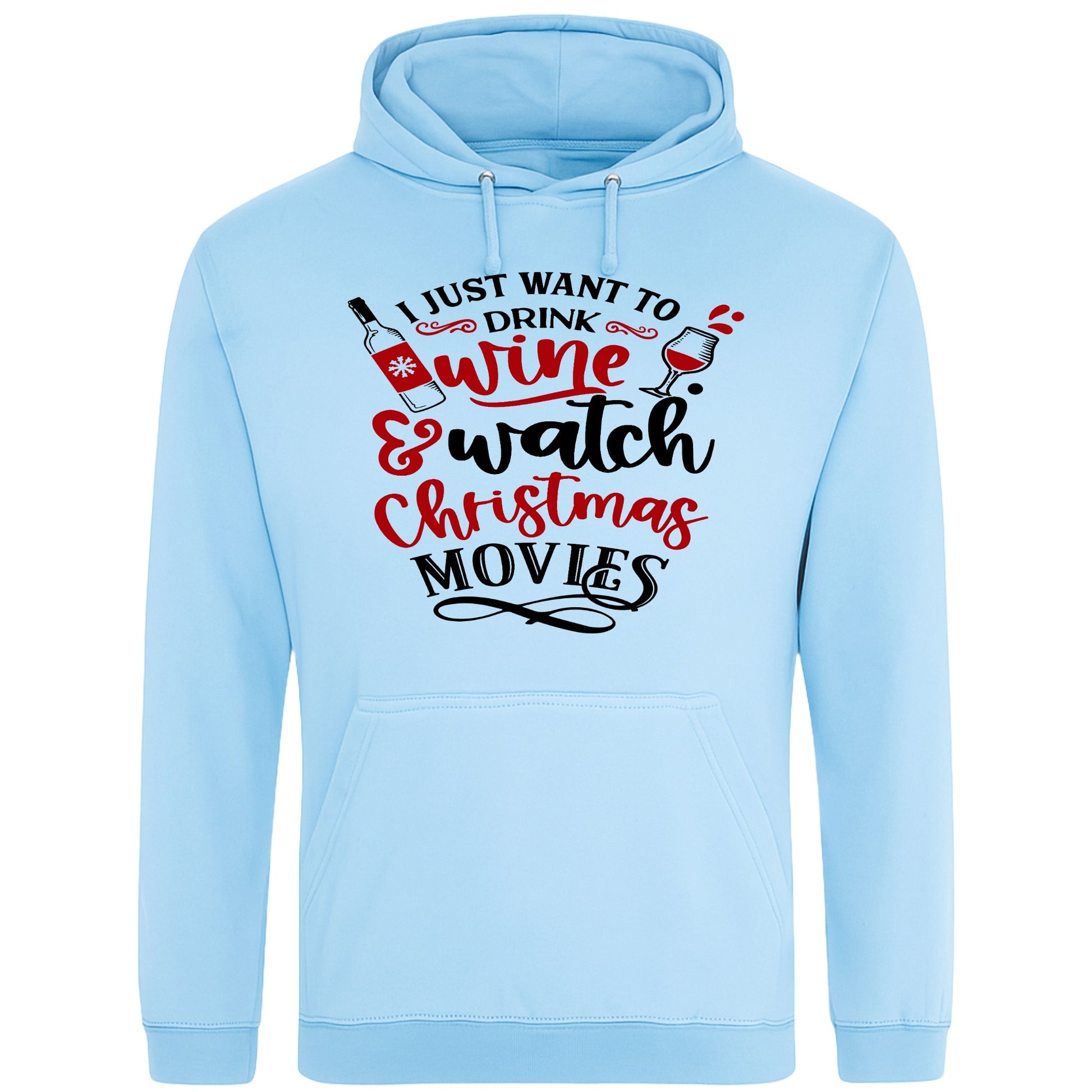 Sky Blue hoodie with festive text that reads “I Just Want to Drink Wine and Watch Christmas Movies” in red and black, featuring a wine bottle and glass graphic,