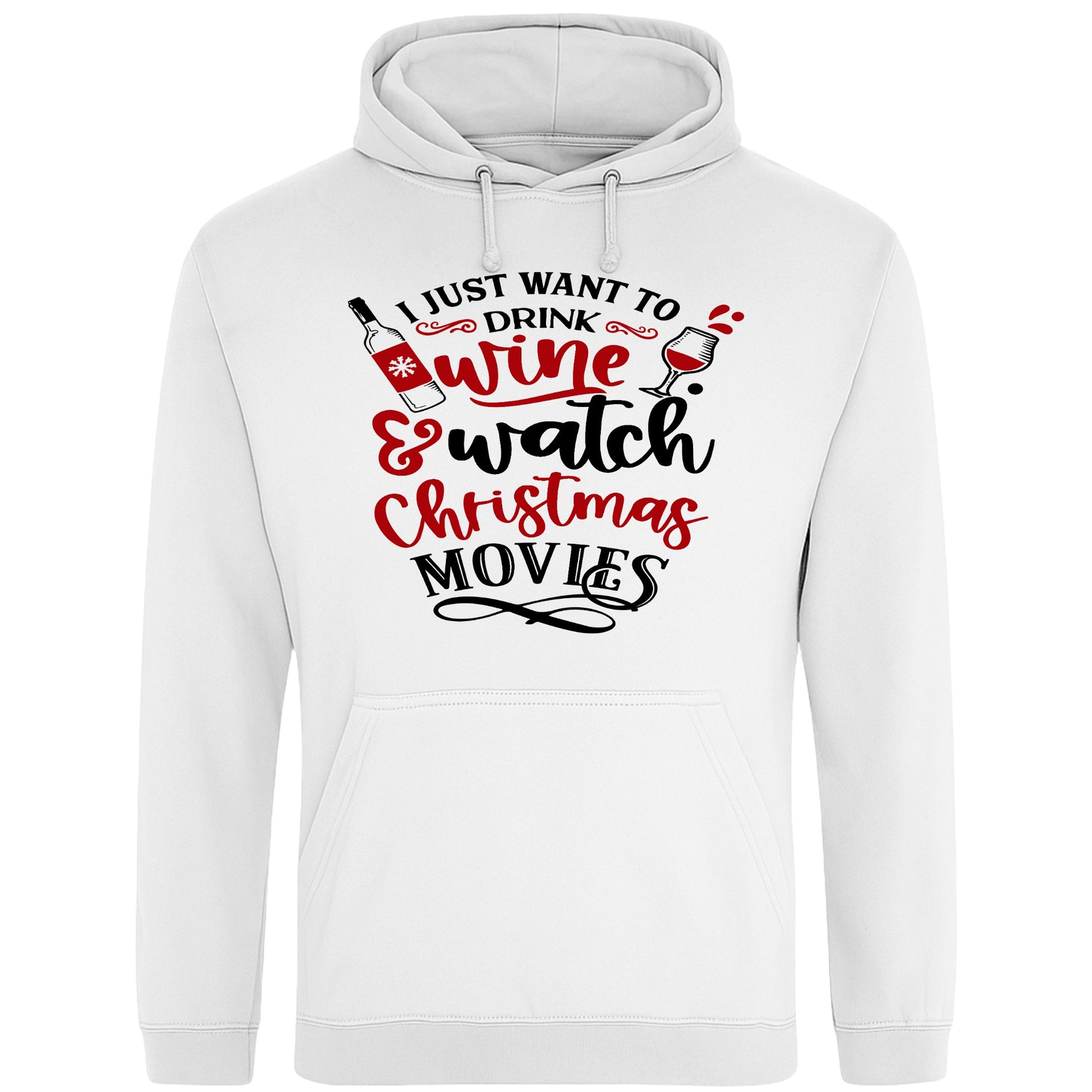White hoodie with festive text that reads “I Just Want to Drink Wine and Watch Christmas Movies” in red and black, featuring a wine bottle and glass graphic,