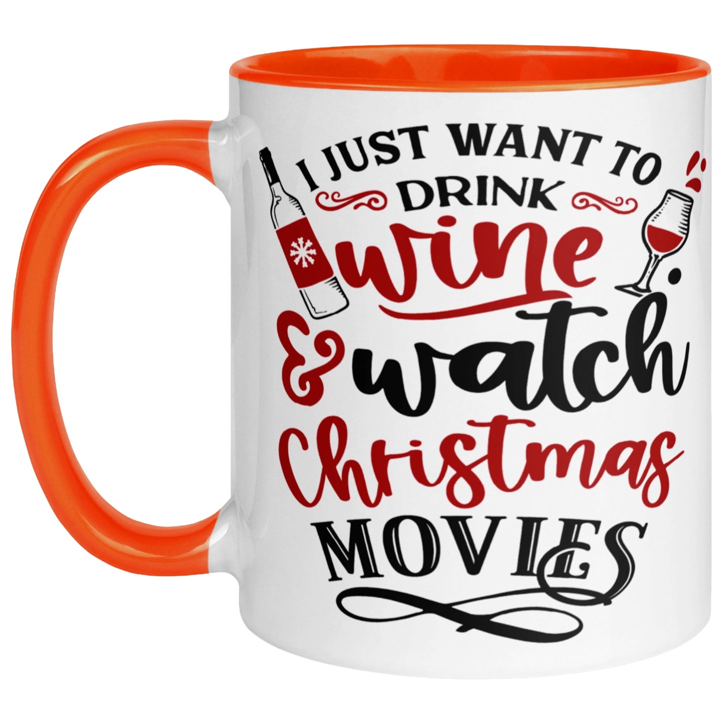 Orange colour I Just Want To Drink Wine & Watch Christmas Movies mug featuring a festive wine bottle and wine glass design, perfect for Christmas movie nights, wine lovers, cosy evenings, and holiday gifting.