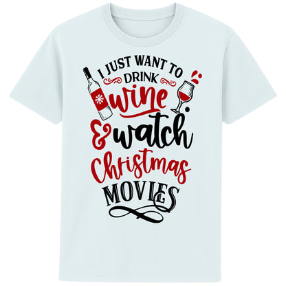 Blue Ice colour I Just Want To Drink Wine & Watch Christmas Movies T-shirt featuring a festive wine bottle and wine glass design, perfect for Christmas movie nights, wine lovers, and cosy holiday celebrations.
