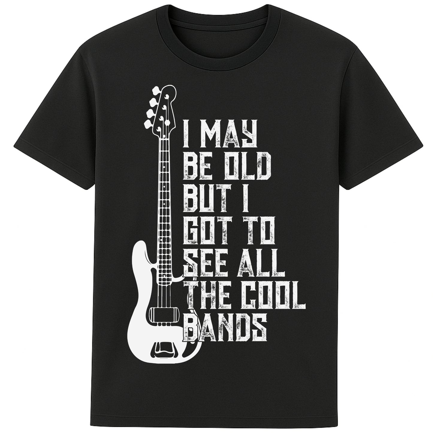 A black colour unisex t-shirt featuring distressed text "I May Be Old But I Saw All the Cool Bands" with a vintage electric bass guitar graphic, perfect for music lovers and retro style fans