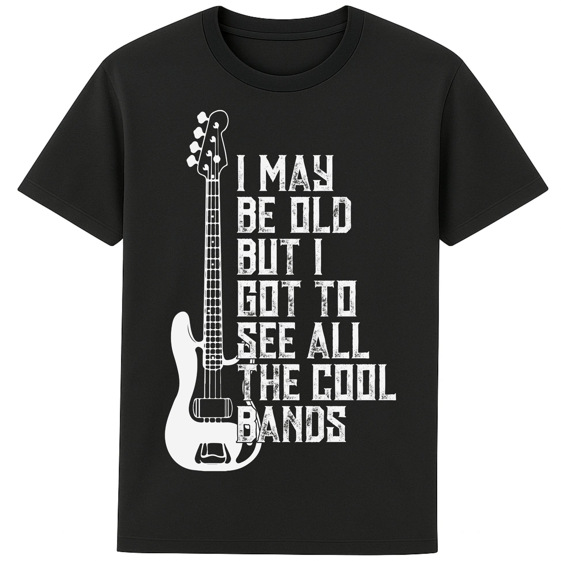A black colour unisex t-shirt featuring distressed text "I May Be Old But I Saw All the Cool Bands" with a vintage electric bass guitar graphic, perfect for music lovers and retro style fans