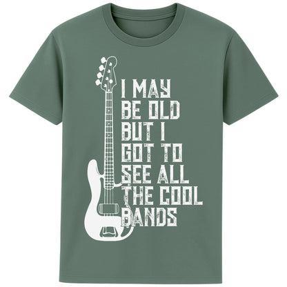 A green bay  colour unisex t-shirt featuring distressed text "I May Be Old But I Saw All the Cool Bands" with a vintage electric bass guitar graphic, perfect for music lovers and retro style fans