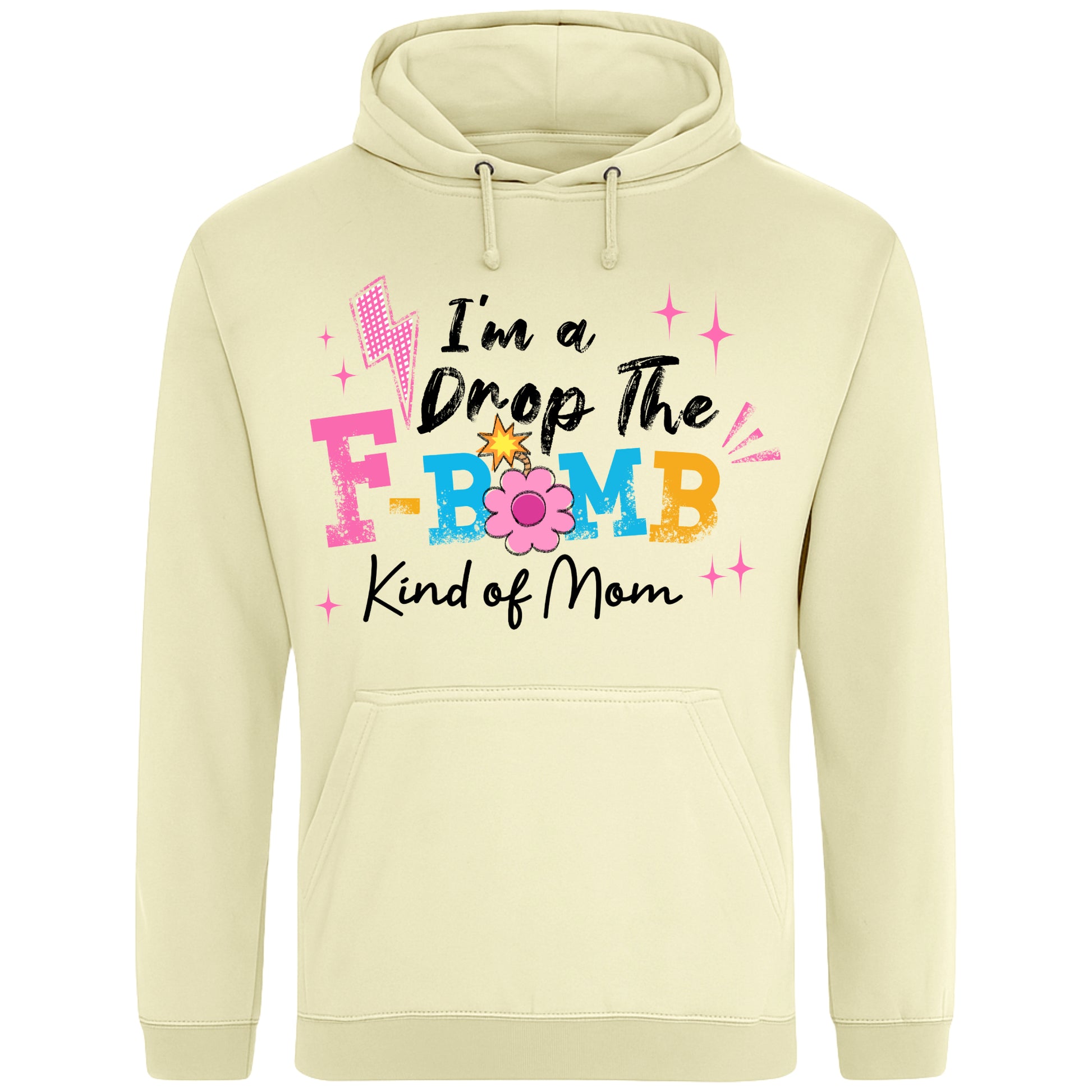Vanilla milkshake colour hoodie featuring the phrase "I'm A Drop The F-Bomb Kind Of Mom" in colourful retro typography with floral accents, funny mom hoodie design celebrating real motherhood with humour.