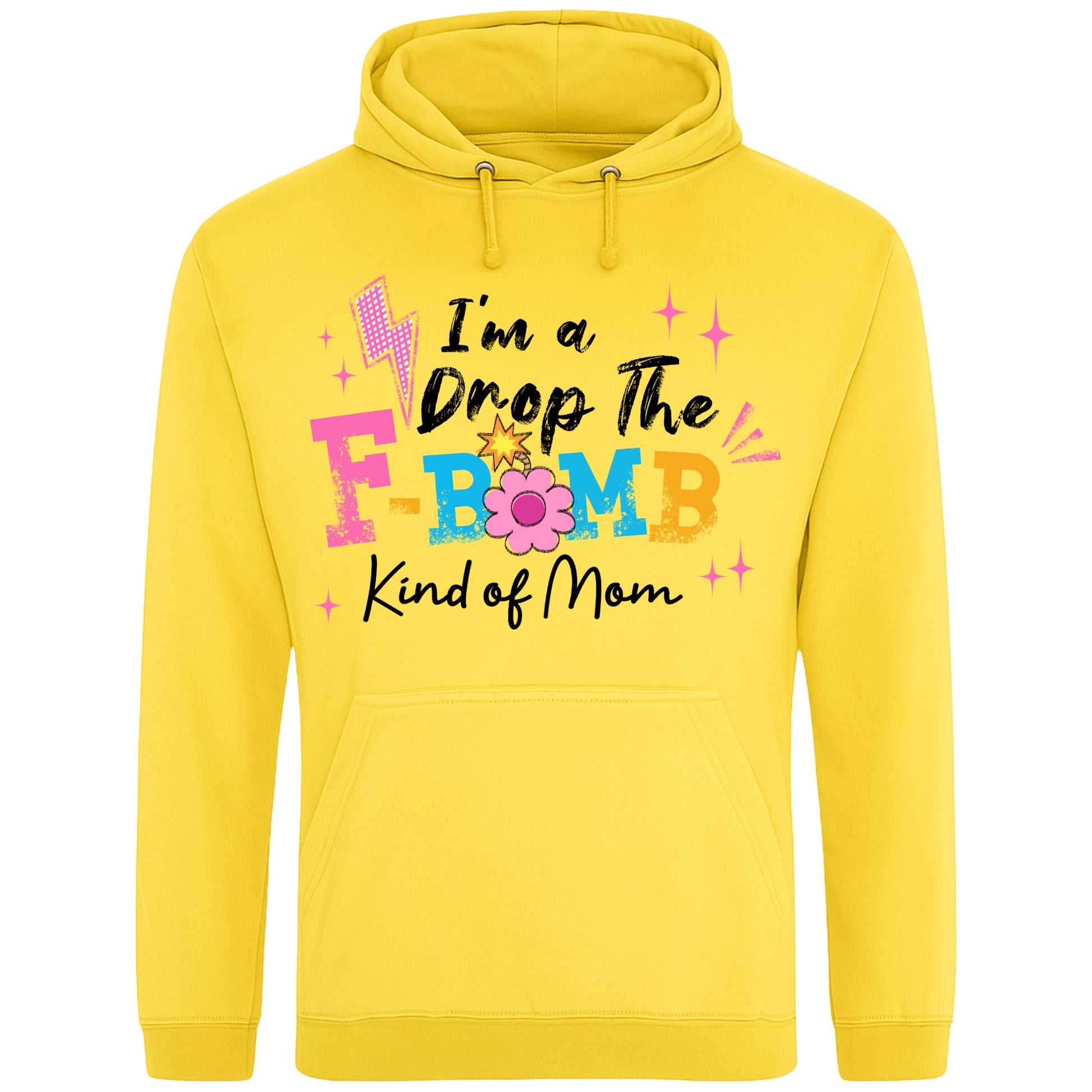 Yellow hoodie featuring the phrase "I'm A Drop The F-Bomb Kind Of Mom" in colourful retro typography with floral accents, funny mom hoodie design celebrating real motherhood with humour.