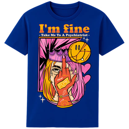 Blue I'm Fine Take Me To A Psychiatrist T-shirt featuring a colourful pop-art face with a sarcastic slogan, funny dark humour graphic tee for alternative fashion lovers.
