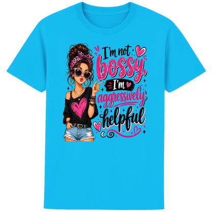 Aqua blue unisex graphic T-shirt featuring the quote "I'm Not Bossy, I'm Aggressively Helpful" with a stylish woman illustration in pink sunglasses, relaxed fit organic cotton tee.