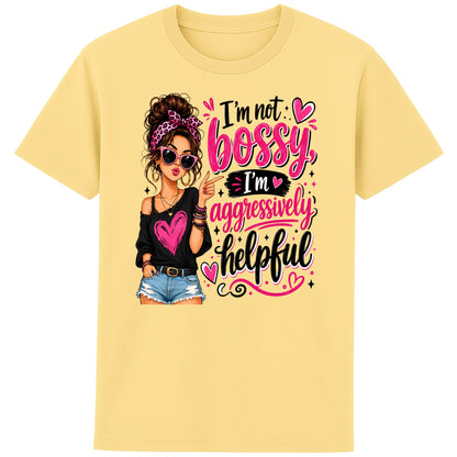 Yellow unisex graphic T-shirt featuring the quote "I'm Not Bossy, I'm Aggressively Helpful" with a stylish woman illustration in pink sunglasses, relaxed fit organic cotton tee.