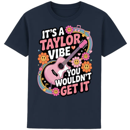 Navy It's A Taylor Vibe You Wouldn't Get It retro pop music graphic T-shirt in yellow featuring a pink guitar, colourful flowers, music notes, hearts, and playful typography for Taylor-inspired music fans.