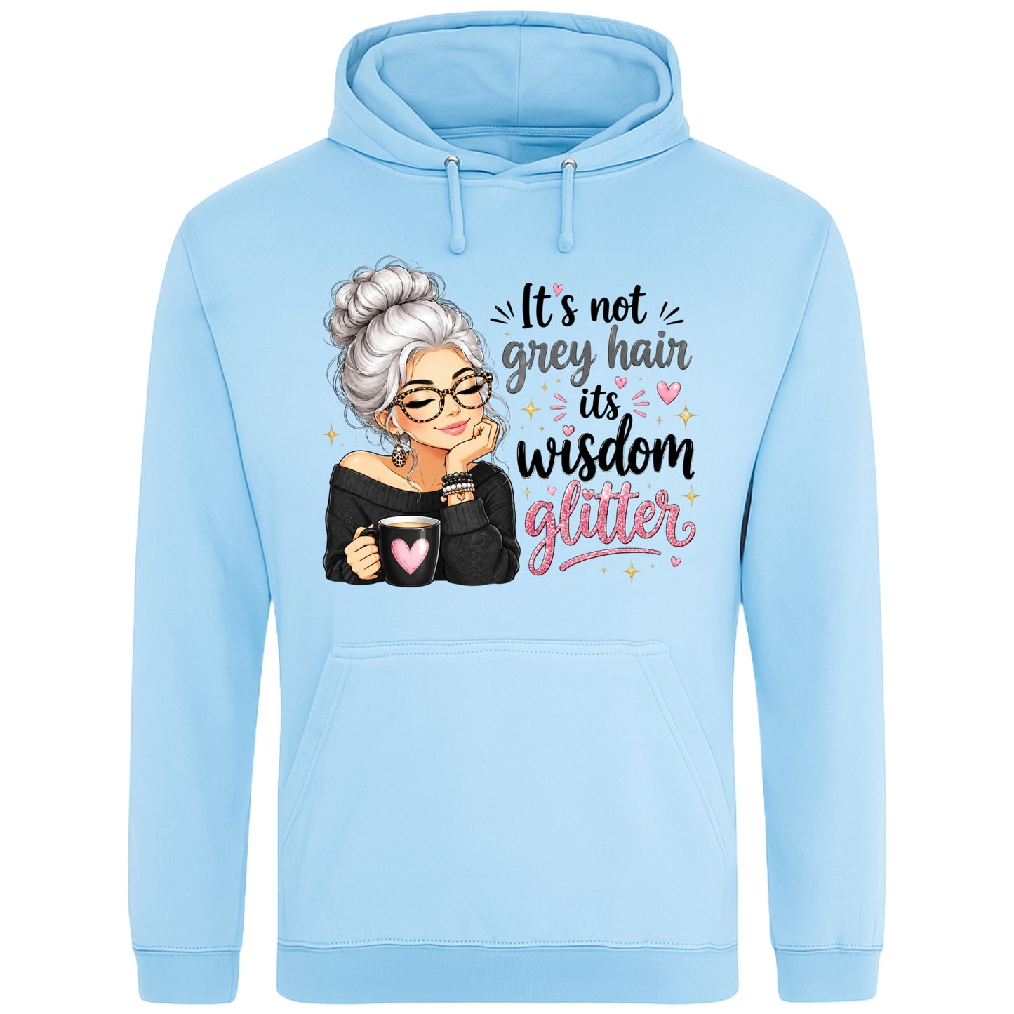 Sky Blue colour hoodie featuring the It's Not Grey Hair, It's Wisdom Glitter design with a silver-haired woman holding a coffee and an inspirational quote.