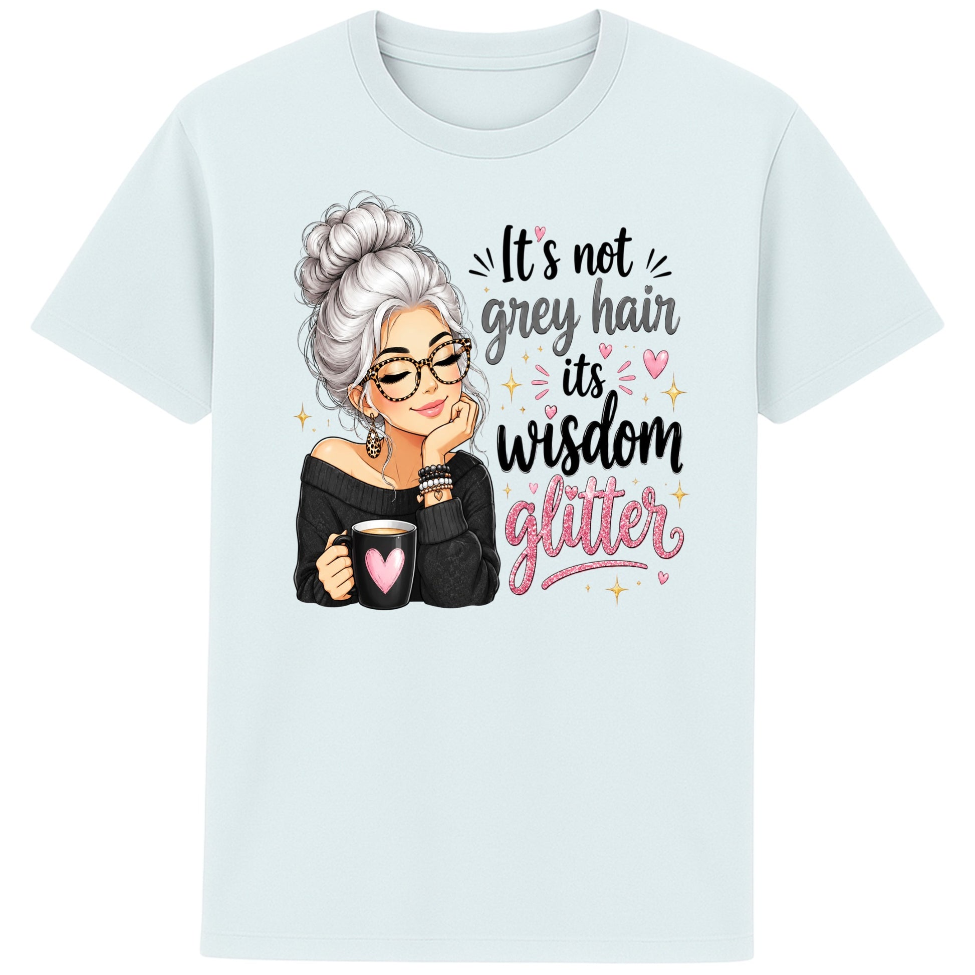 Blue ice colour It's Not Grey Hair, It's Wisdom Glitter T-Shirt featuring a positive quote with a silver-haired illustration, pink hearts, and sparkling artwork.