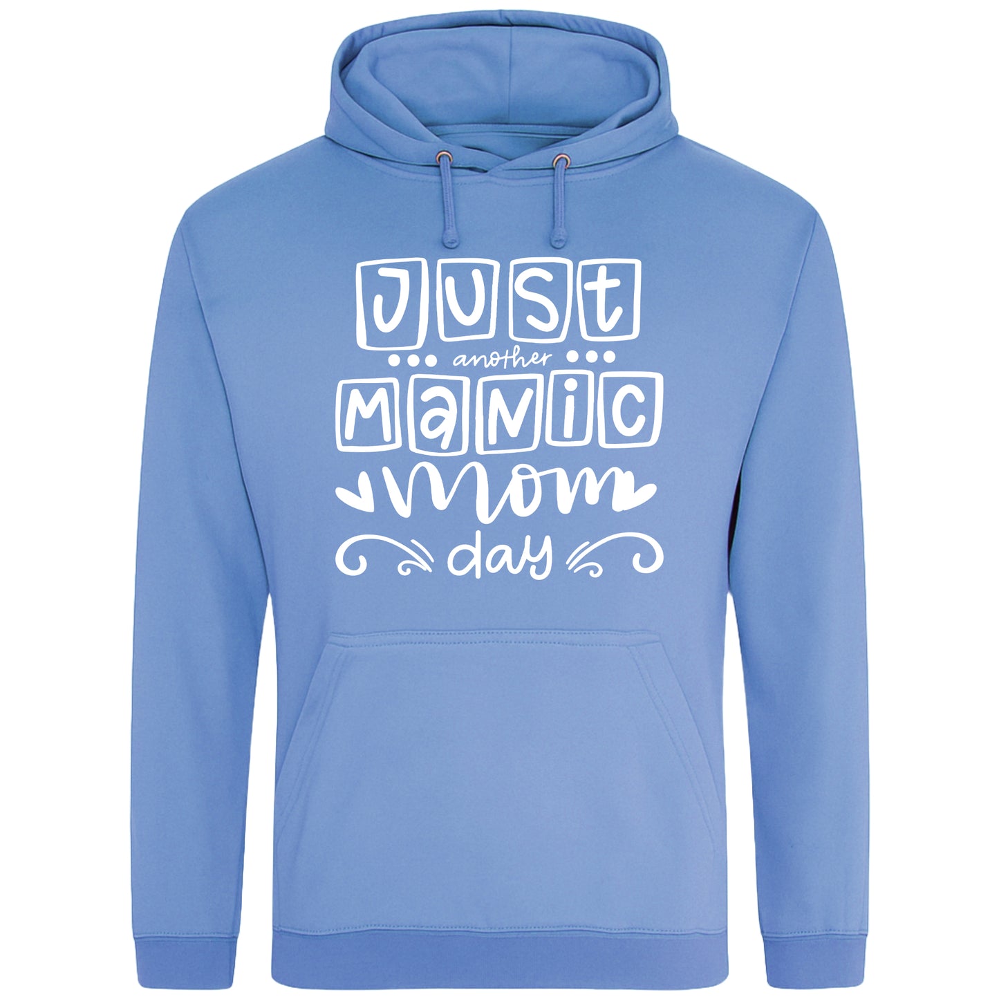 A cornflower blue hoodie with 'Just Another Manic Mom Day' printed on the front, styled for casual everyday wear, perfect for moms balancing busy lives.